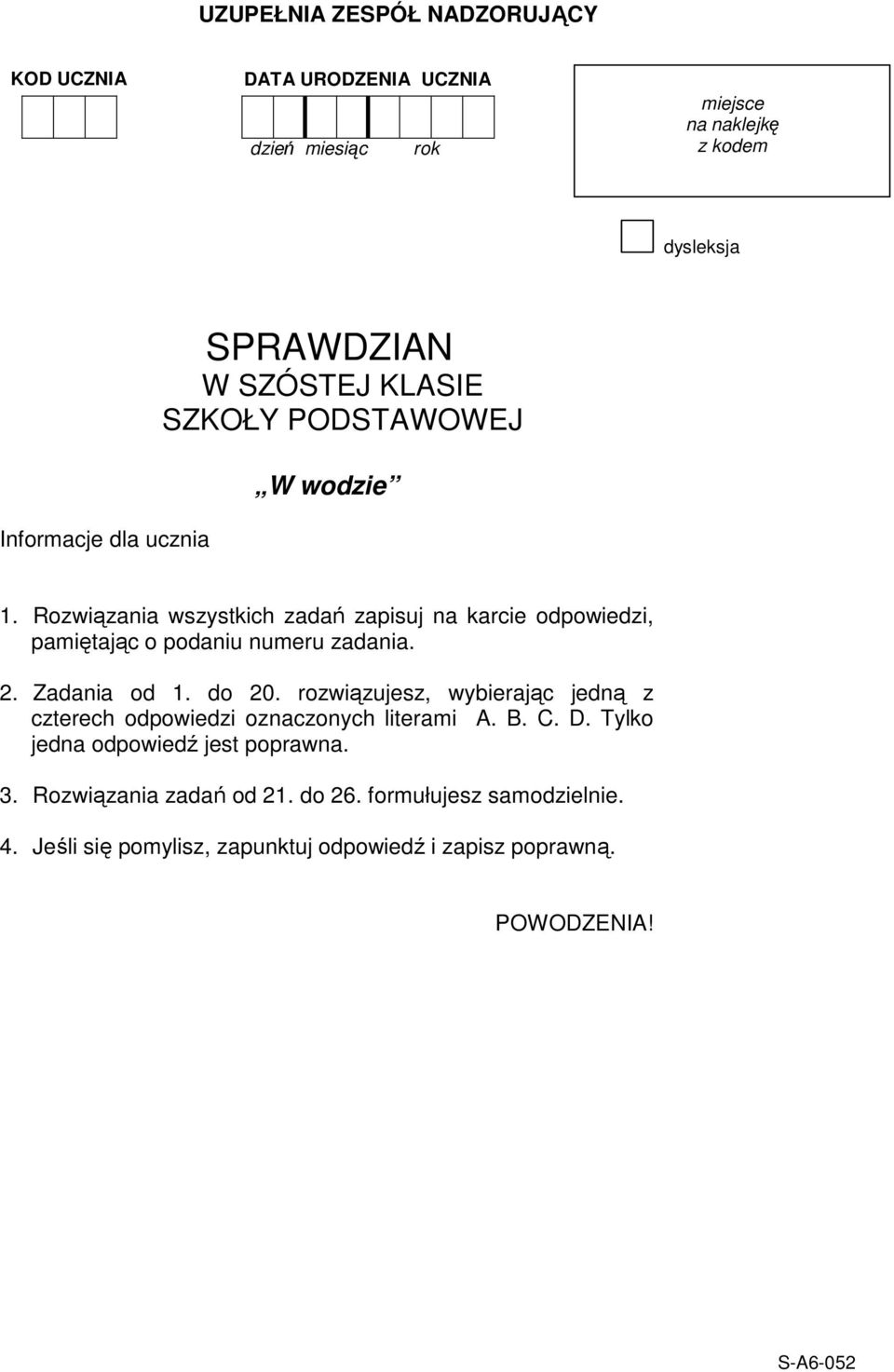 Rozwiązania wszystkich zadań zapisuj na karcie odpowiedzi, pamiętając o podaniu numeru zadania. 2. Zadania od 1. do 20.