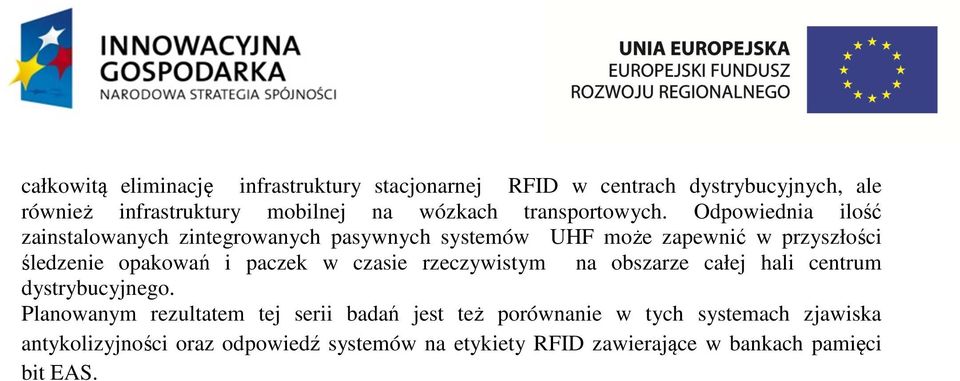 Odpowiednia ilość zainstalowanych zintegrowanych pasywnych systemów UHF może zapewnić w przyszłości śledzenie opakowań i paczek w