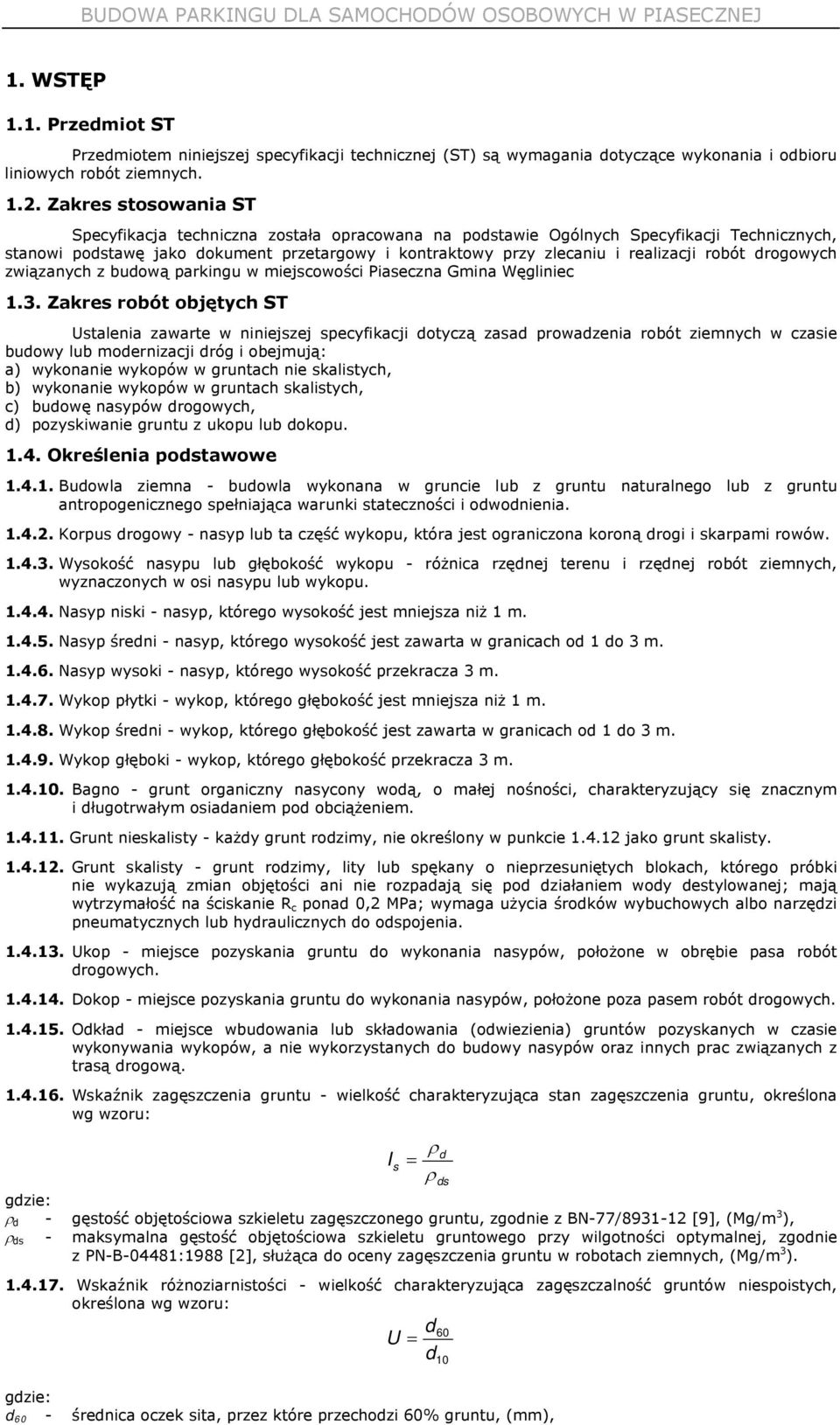 robót drogowych związanych z budową parkingu w miejscowości Piaseczna Gmina Węgliniec 1.3.