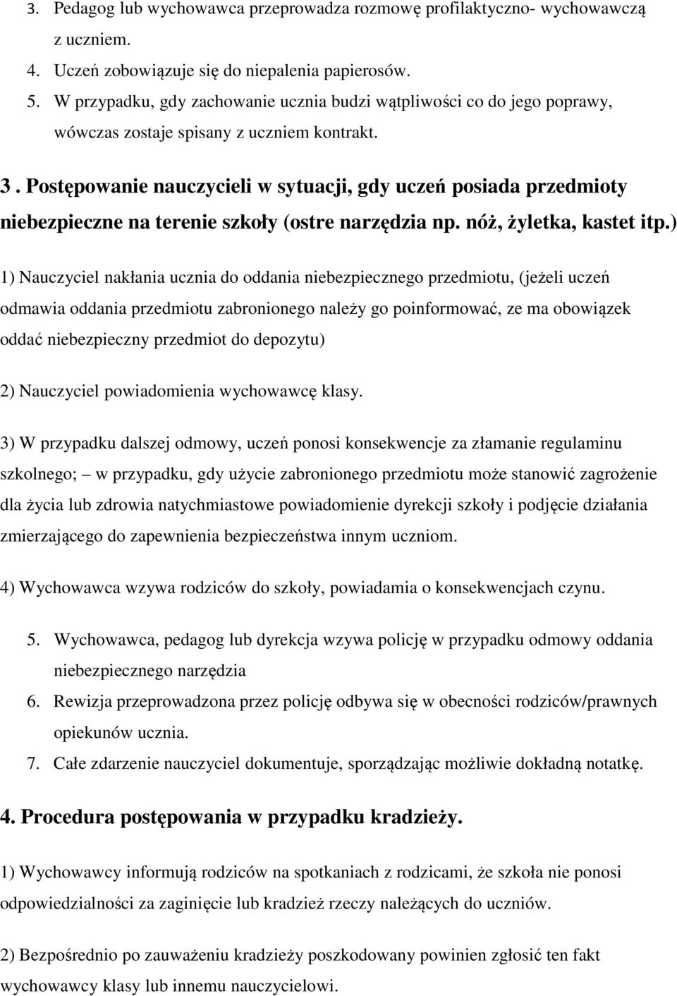 Postępowanie nauczycieli w sytuacji, gdy uczeń posiada przedmioty niebezpieczne na terenie szkoły (ostre narzędzia np. nóż, żyletka, kastet itp.