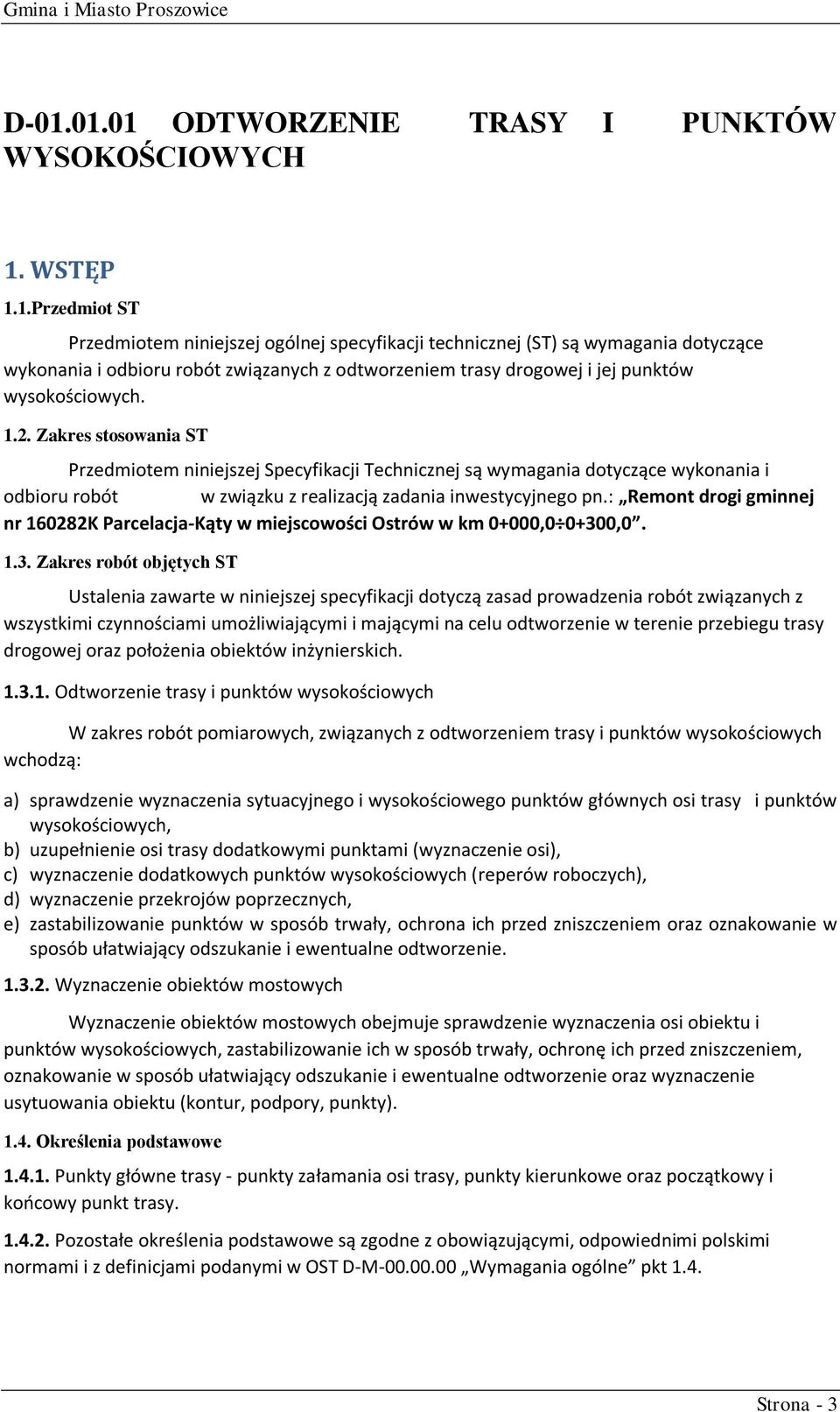 : Remont drogi gminnej nr 160282K Parcelacja-Kąty w miejscowości Ostrów w km 0+000,0 0+30