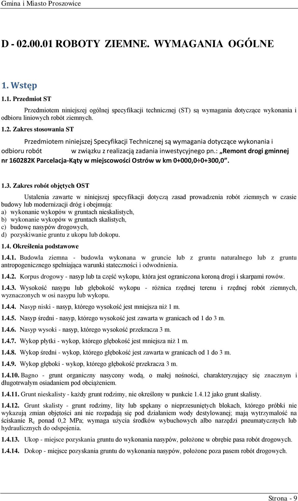 : Remont drogi gminnej nr 160282K Parcelacja-Kąty w miejscowości Ostrów w km 0+000,0 0+30