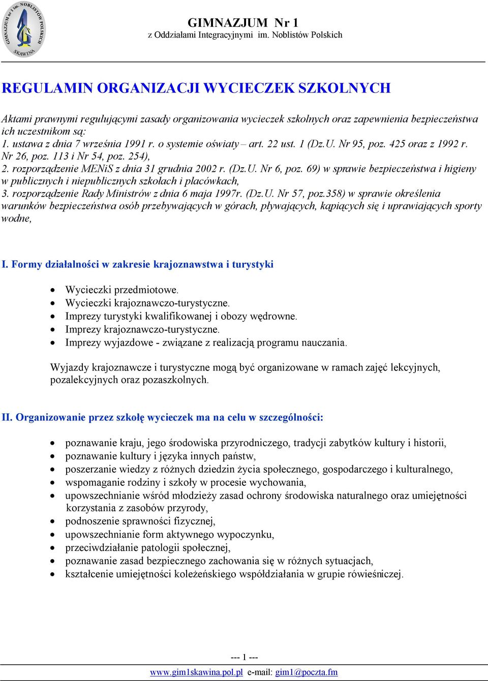 69) w sprawie bezpieczeństwa i higieny w publicznych i niepublicznych szkołach i placówkach, 3. rozporządzenie Rady Ministrów z dnia 6 maja 1997r. (Dz.U. Nr 57, poz.