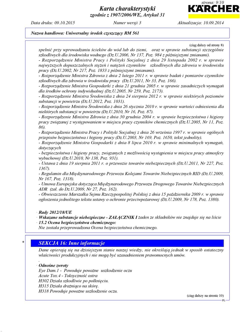 w sprawie najwyższych dopuszczalnych stężeń i natężeń czynników szkodliwych dla zdrowia w środowisku pracy (Dz.U.2002, Nr 217, Poz. 1833 z późniejszymi zmianami).