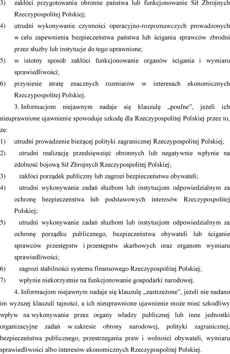 przyniesie stratę znacznych rozmiarów w interesach ekonomicznych Rzeczypospolitej Polskiej. 3.