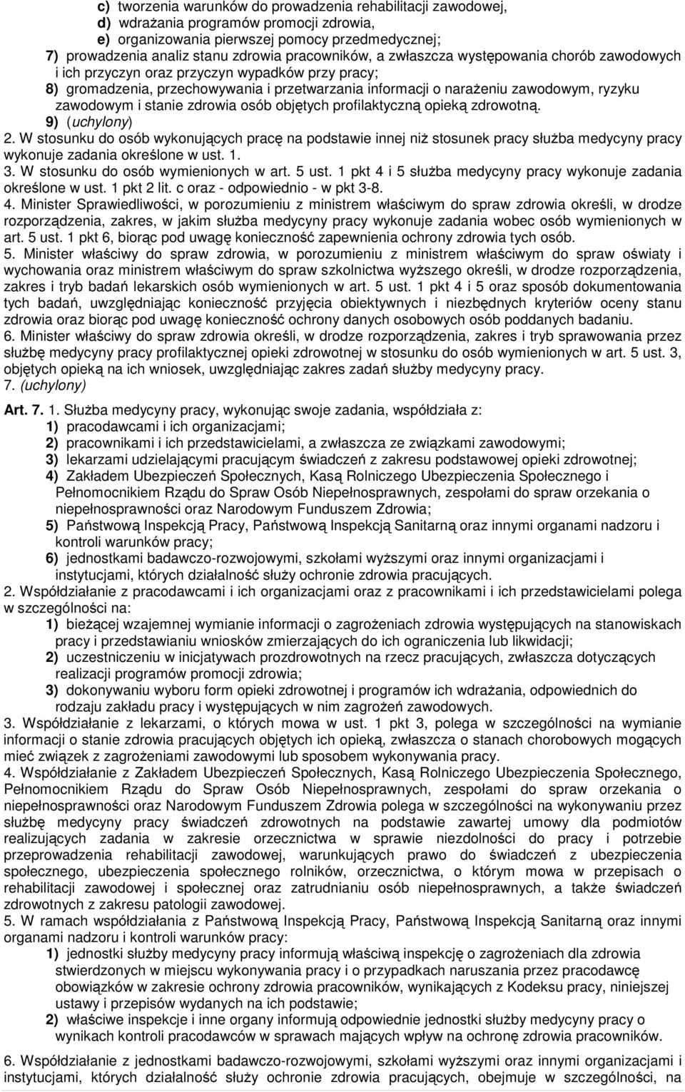 zawodowym i stanie zdrowia osób objętych profilaktyczną opieką zdrowotną. 9) (uchylony) 2.