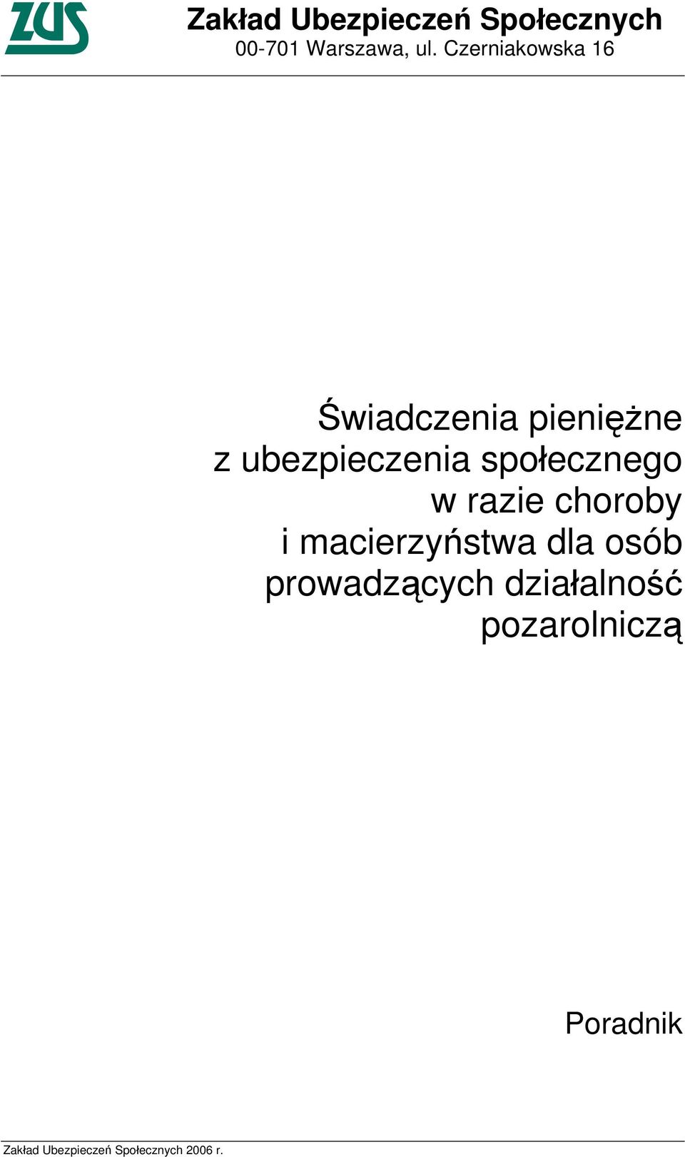 społecznego w razie choroby i macierzyństwa dla osób