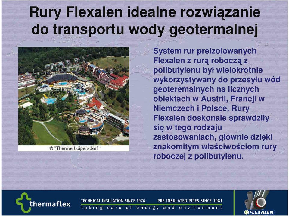 geoteremalnych na licznych obiektach w Austrii, Francji w Niemczech i Polsce.