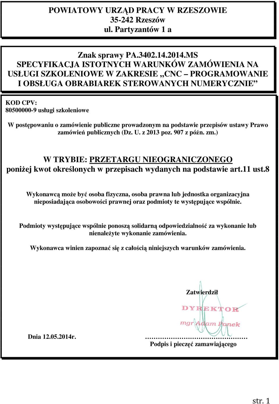 zamówienie publiczne prowadzonym na podstawie przepisów ustawy Prawo zamówień publicznych (Dz. U. z 2013 poz. 907 z późn. zm.