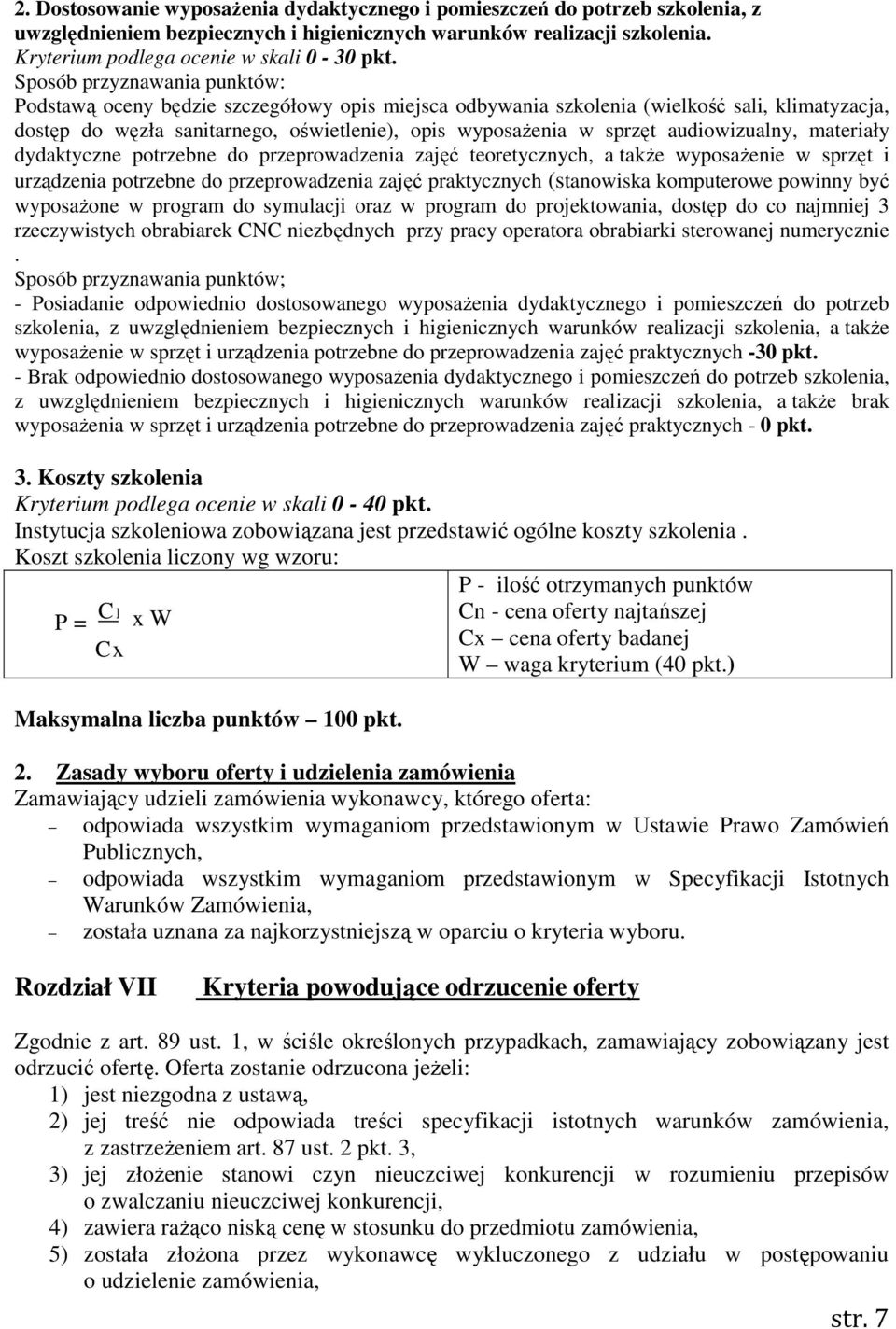 audiowizualny, materiały dydaktyczne potrzebne do przeprowadzenia zajęć teoretycznych, a także wyposażenie w sprzęt i urządzenia potrzebne do przeprowadzenia zajęć praktycznych (stanowiska