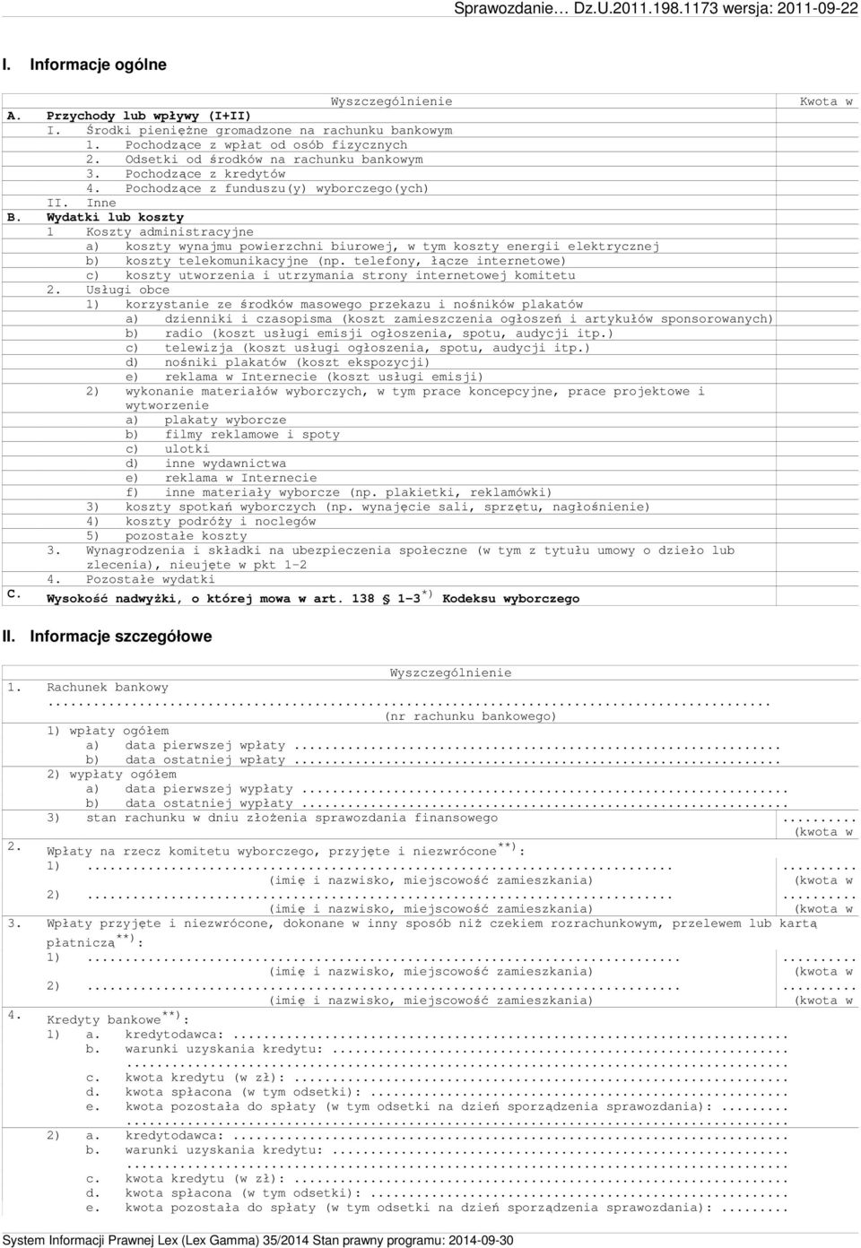 Wydatki lub koszty 1 Koszty administracyjne a) koszty wynajmu powierzchni biurowej, w tym koszty energii elektrycznej b) koszty telekomunikacyjne (np.