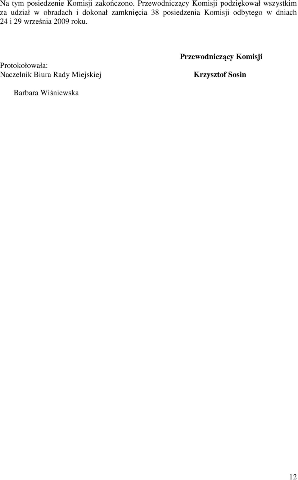 zamknięcia 38 posiedzenia Komisji odbytego w dniach 24 i 29 września 2009