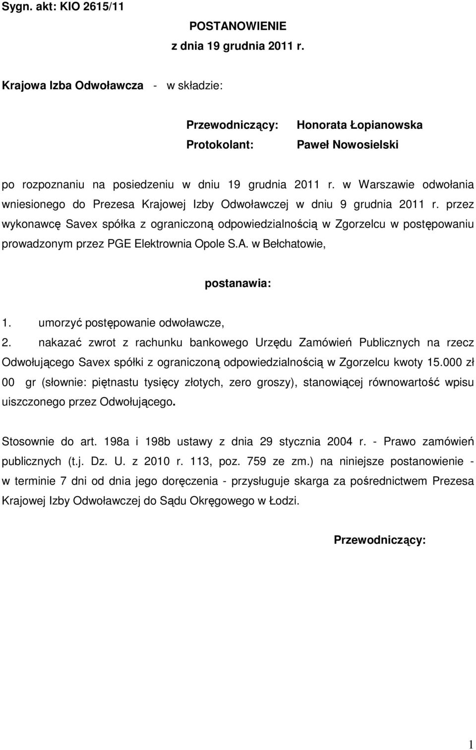 w Warszawie odwołania wniesionego do Prezesa Krajowej Izby Odwoławczej w dniu 9 grudnia 2011 r.