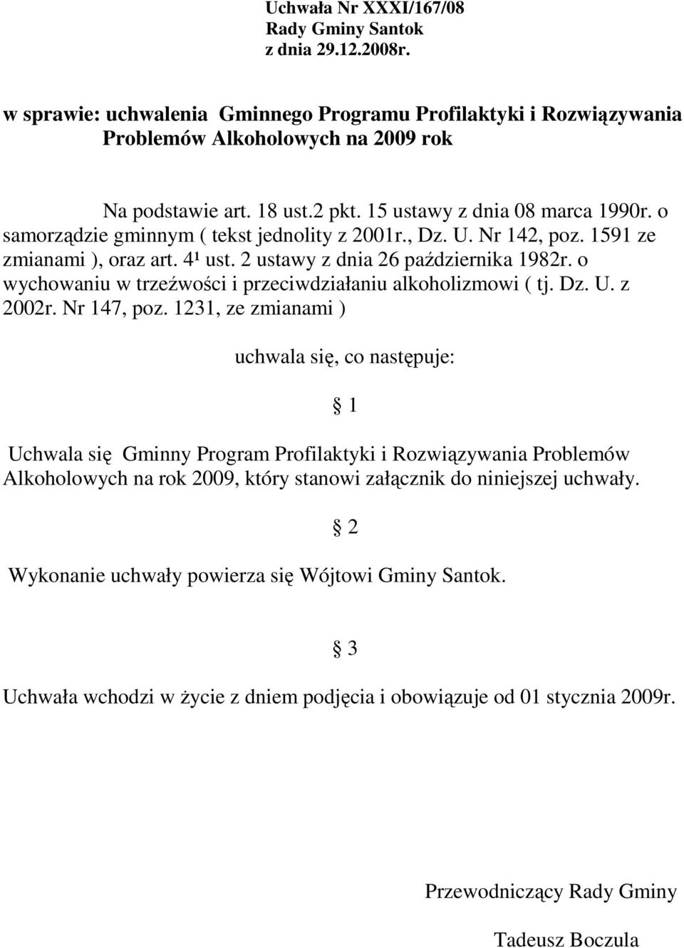 o wychowaniu w trzeźwości i przeciwdziałaniu alkoholizmowi ( tj. Dz. U. z 2002r. Nr 147, poz.