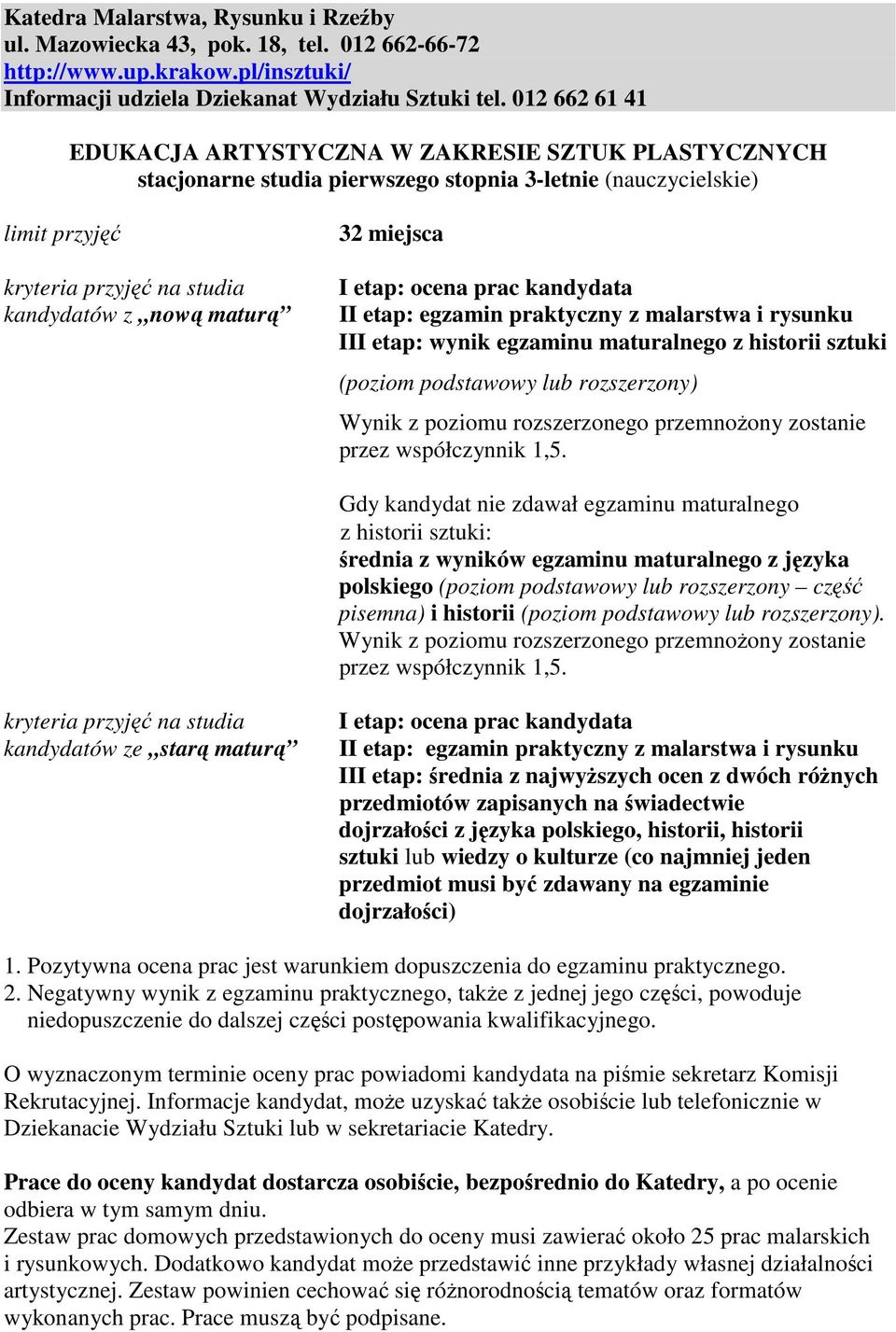 podstawowy lub rozszerzony część pisemna) i historii (poziom podstawowy lub rozszerzony).