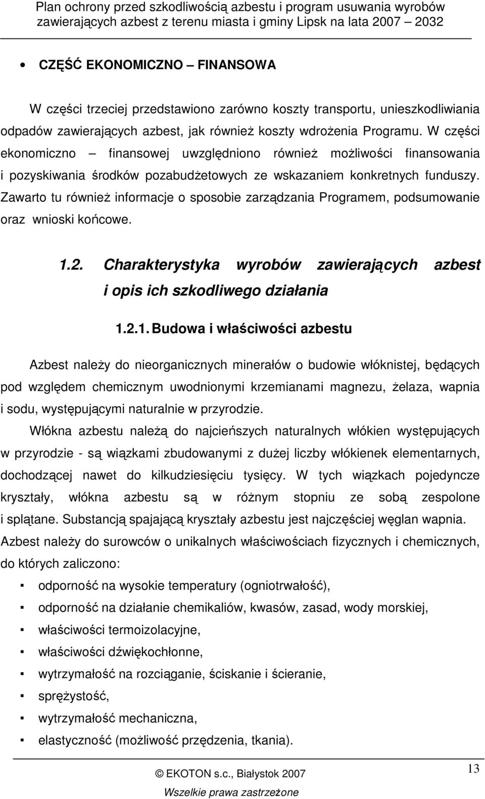 Zawarto tu równieŝ informacje o sposobie zarządzania Programem, podsumowanie oraz wnioski końcowe. 1.