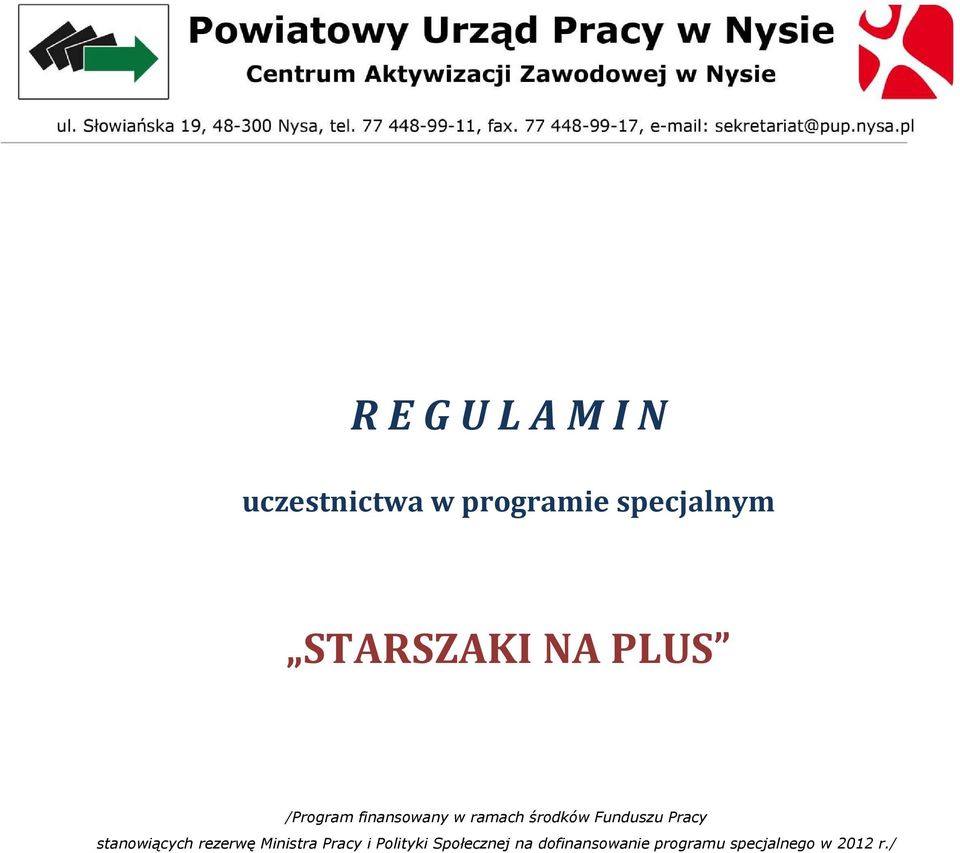 Funduszu Pracy stanowiących rezerwę Ministra Pracy i