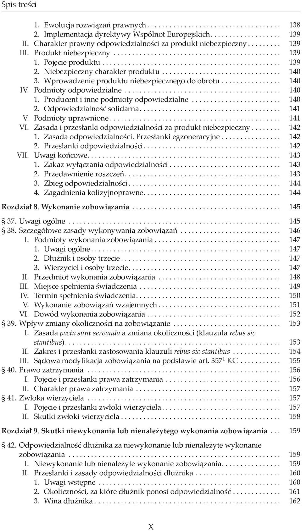 Niebezpieczny charakter produktu................................ 140 3. Wprowadzenie produktu niebezpiecznego do obrotu................ 140 IV. Podmioty odpowiedzialne.......................................... 140 1.