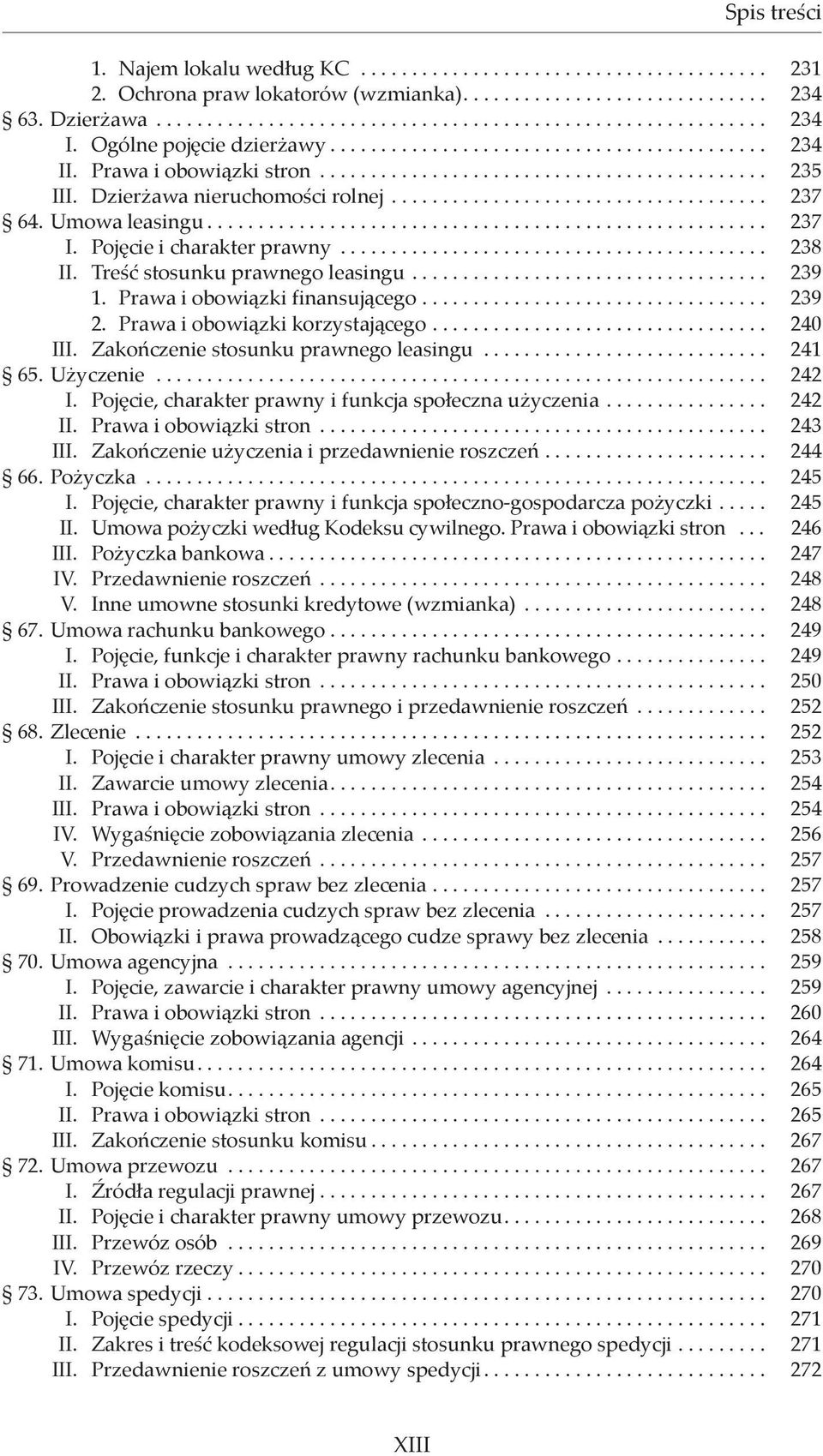 Umowa leasingu....................................................... 237 I. Pojęcie i charakter prawny.......................................... 238 II. Treść stosunku prawnego leasingu................................... 239 1.