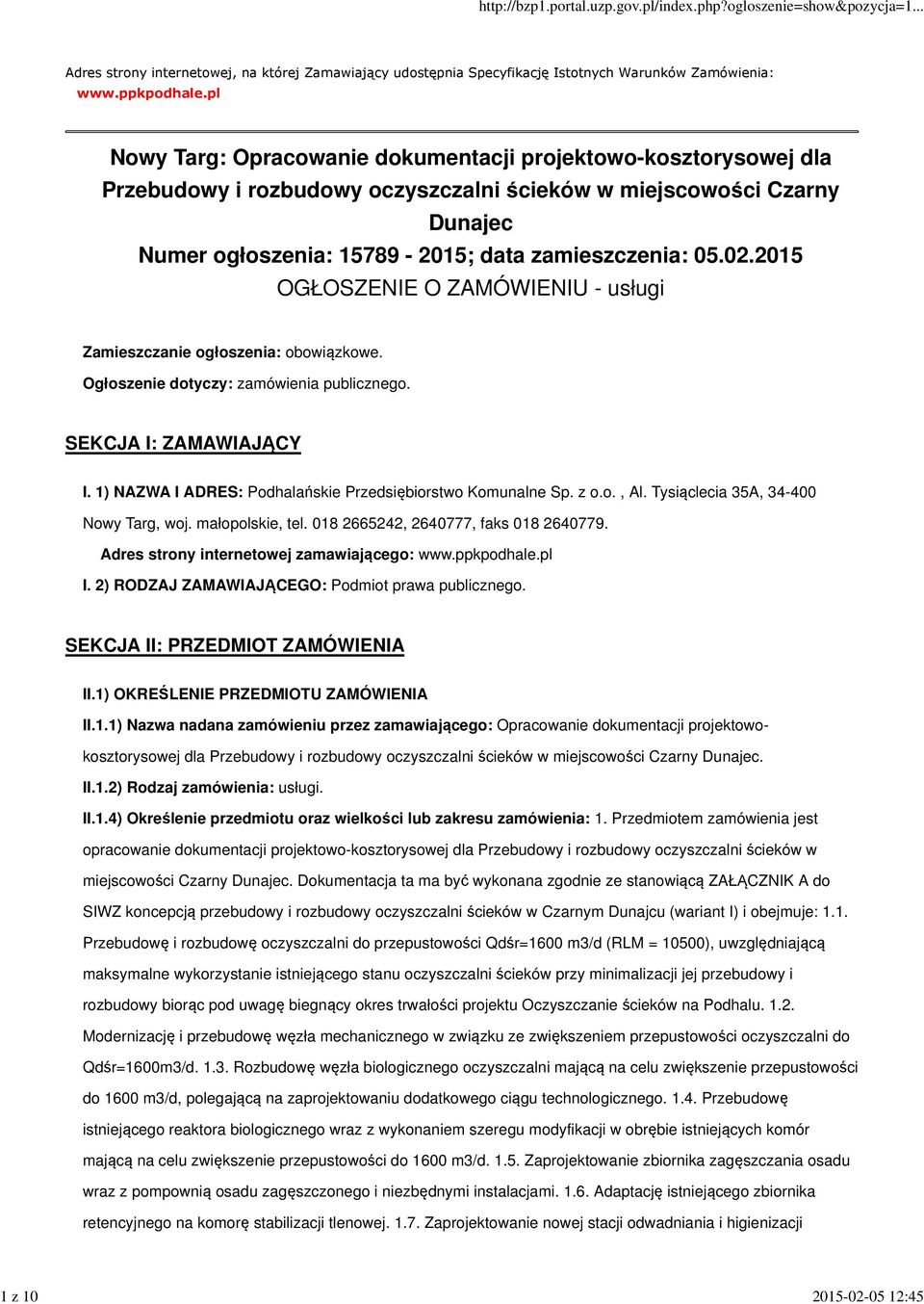 2015 OGŁOSZENIE O ZAMÓWIENIU - usługi Zamieszczanie ogłoszenia: obowiązkowe. Ogłoszenie dotyczy: zamówienia publicznego. SEKCJA I: ZAMAWIAJĄCY I.