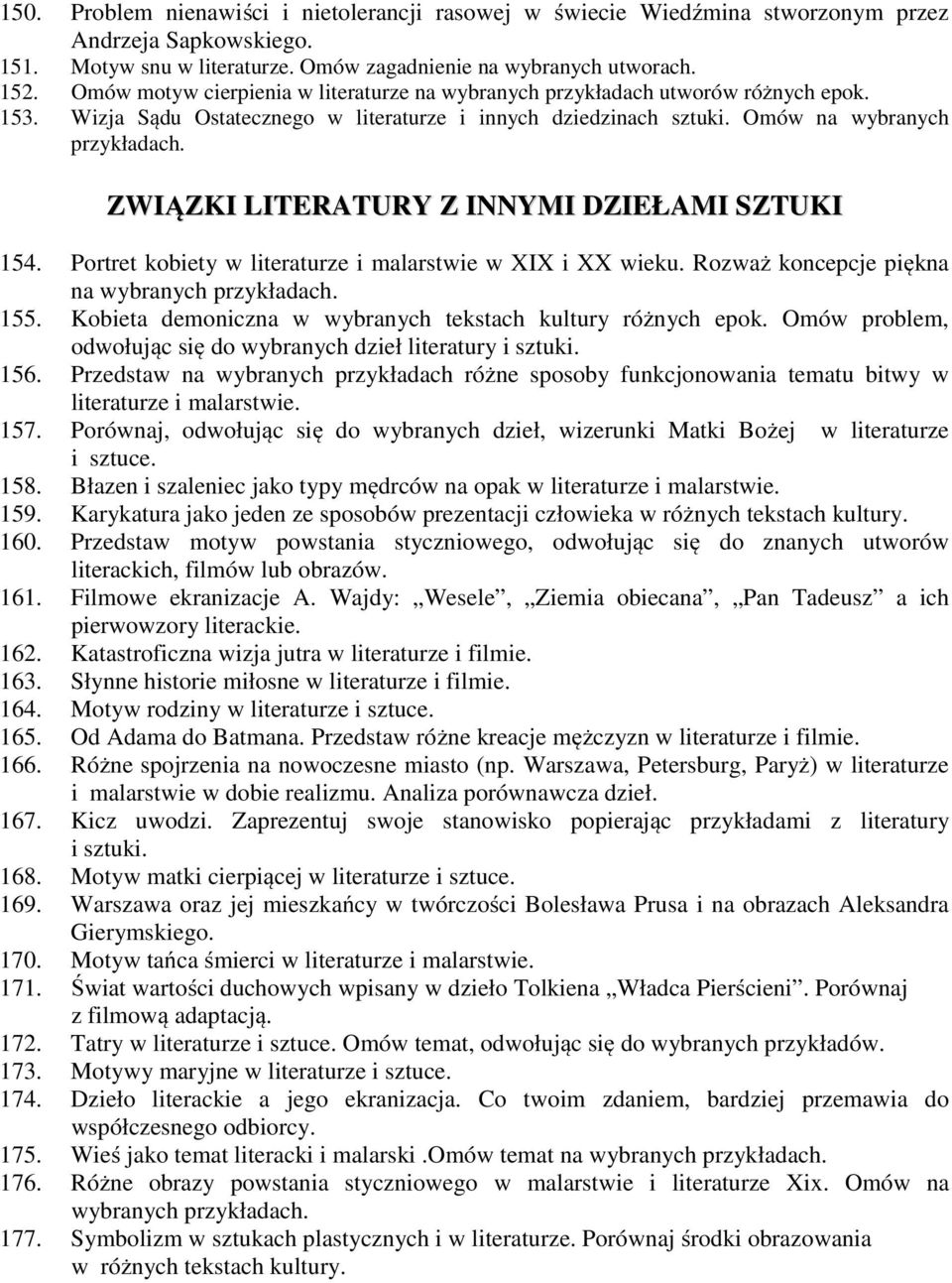 Omów na wybranych ZWIĄZKI LITERATURY Z INNYMI DZIEŁAMI SZTUKI 154. Portret kobiety w literaturze i malarstwie w XIX i XX wieku. Rozważ koncepcje piękna na wybranych 155.