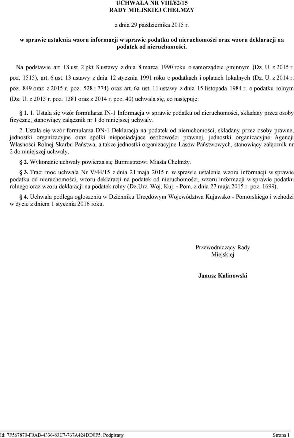 13 ustawy z dnia 12 stycznia 1991 roku o podatkach i opłatach lokalnych (Dz. U. z 2014 r. poz. 849 oraz z 2015 r. poz. 528 i 774) oraz art. 6a ust. 11 ustawy z dnia 15 listopada 1984 r.