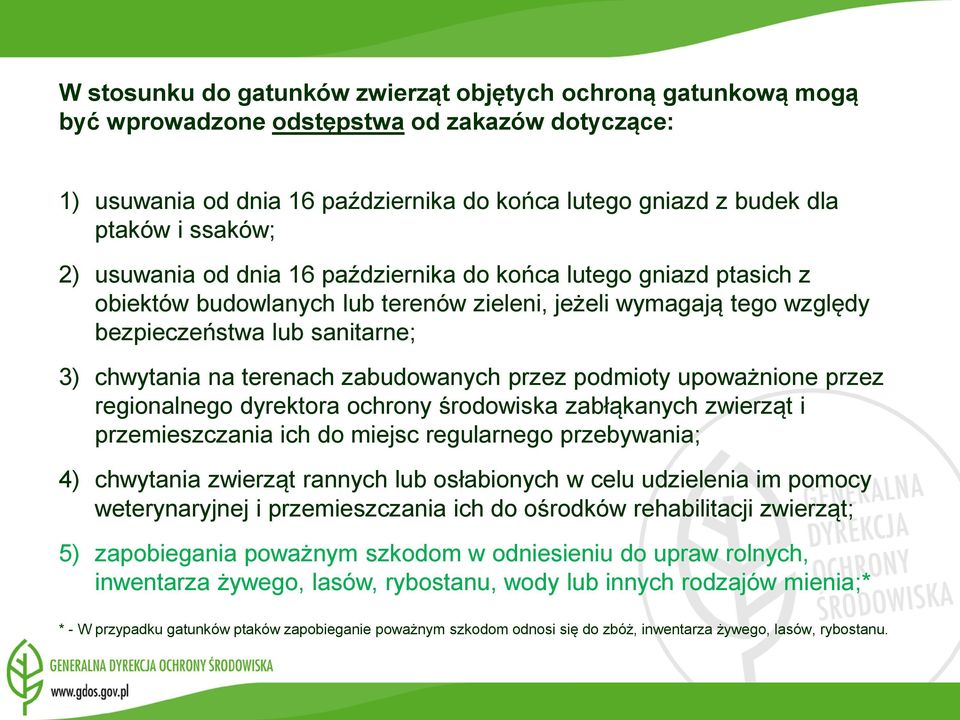 terenach zabudowanych przez podmioty upoważnione przez regionalnego dyrektora ochrony środowiska zabłąkanych zwierząt i przemieszczania ich do miejsc regularnego przebywania; 4) chwytania zwierząt