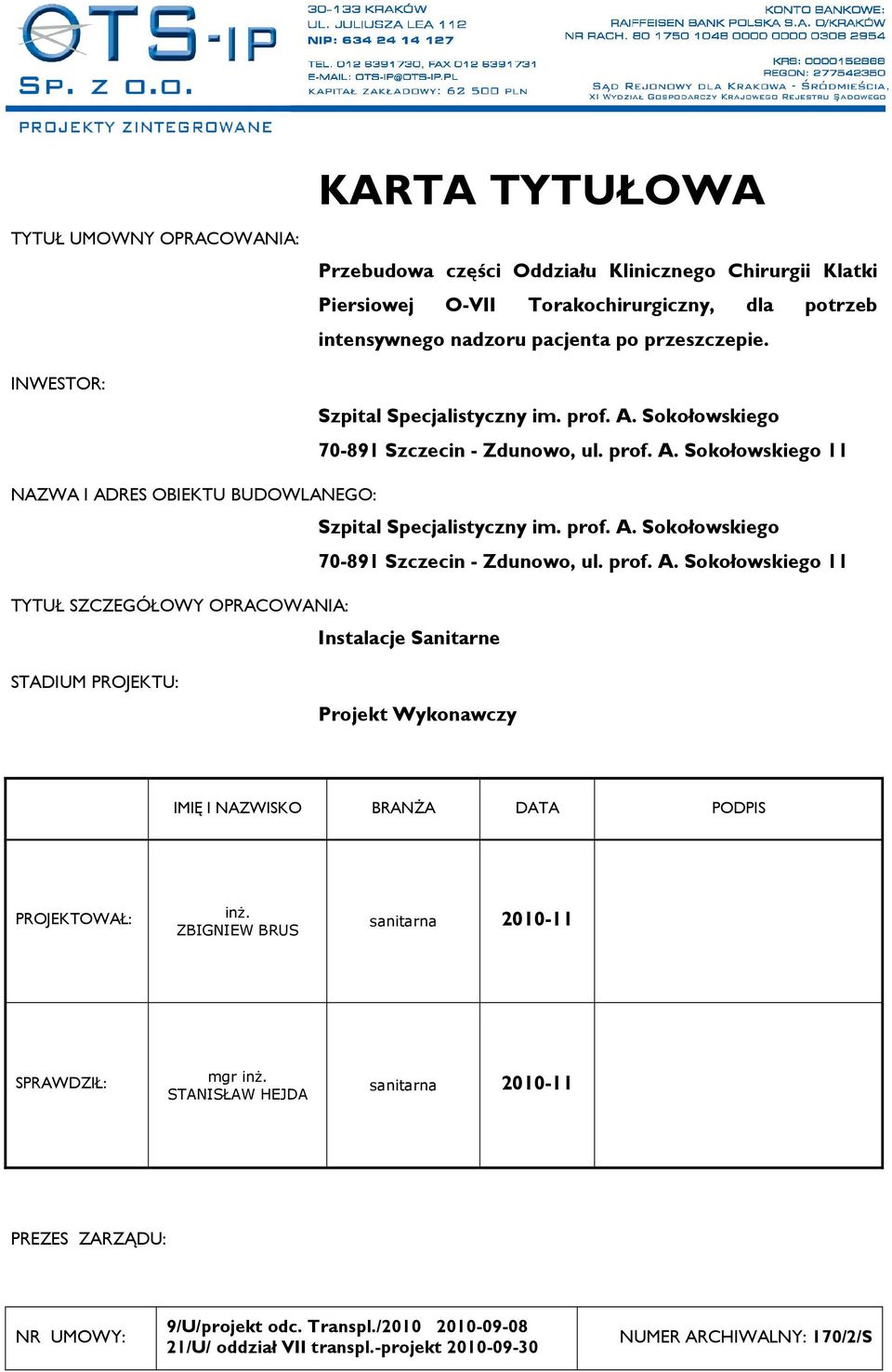 Sokołowskiego 70-891 Szczecin - Zdunowo, ul. prof. A.