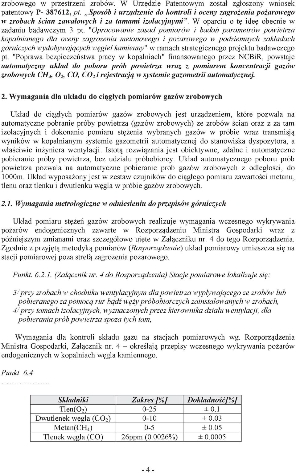 "Opracowanie zasad pomiarów i badań parametrów powietrza kopalnianego dla oceny zagrożenia metanowego i pożarowego w podziemnych zakładach górniczych wydobywających węgiel kamienny" w ramach