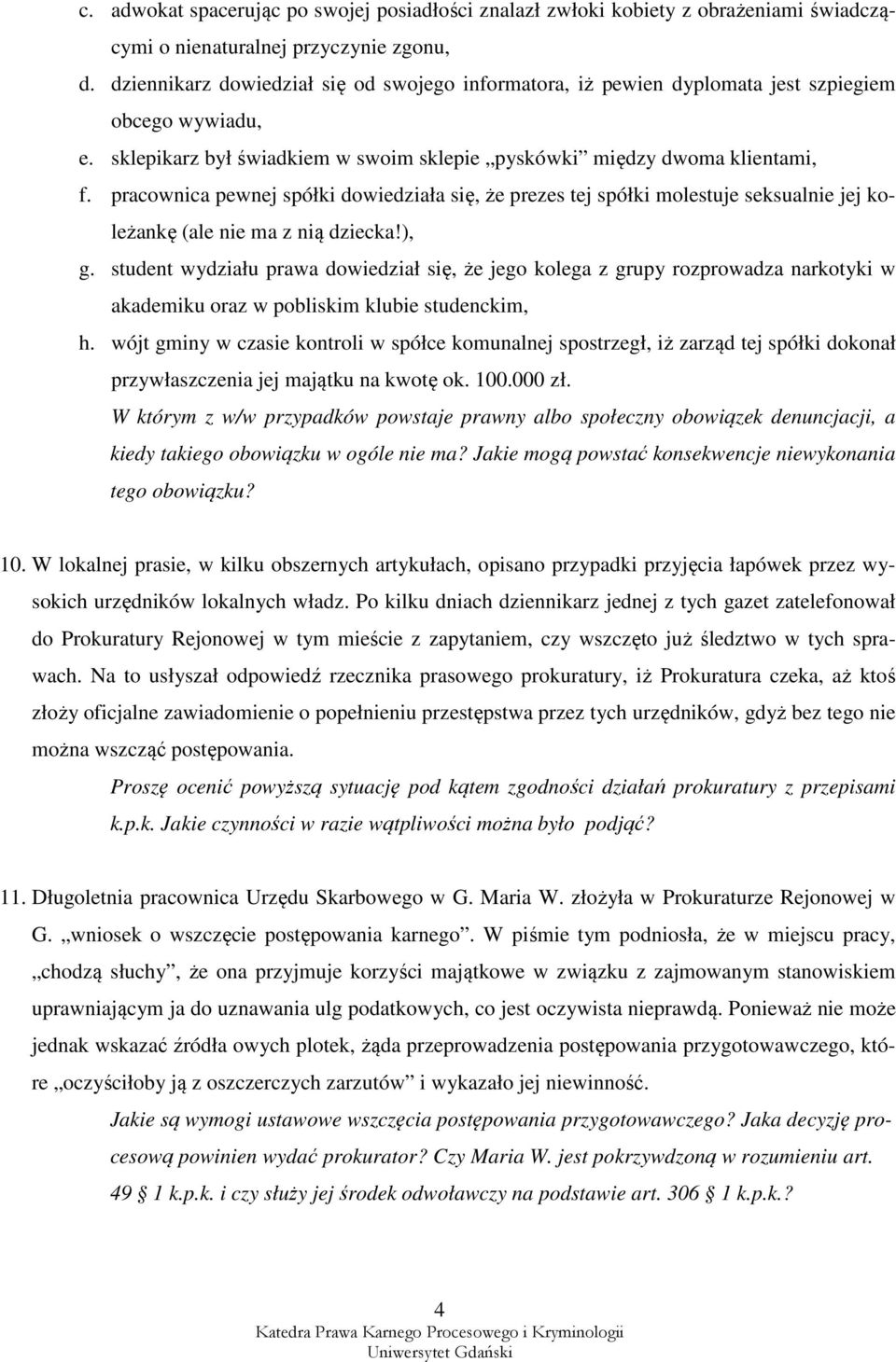 pracownica pewnej spółki dowiedziała się, że prezes tej spółki molestuje seksualnie jej koleżankę (ale nie ma z nią dziecka!), g.