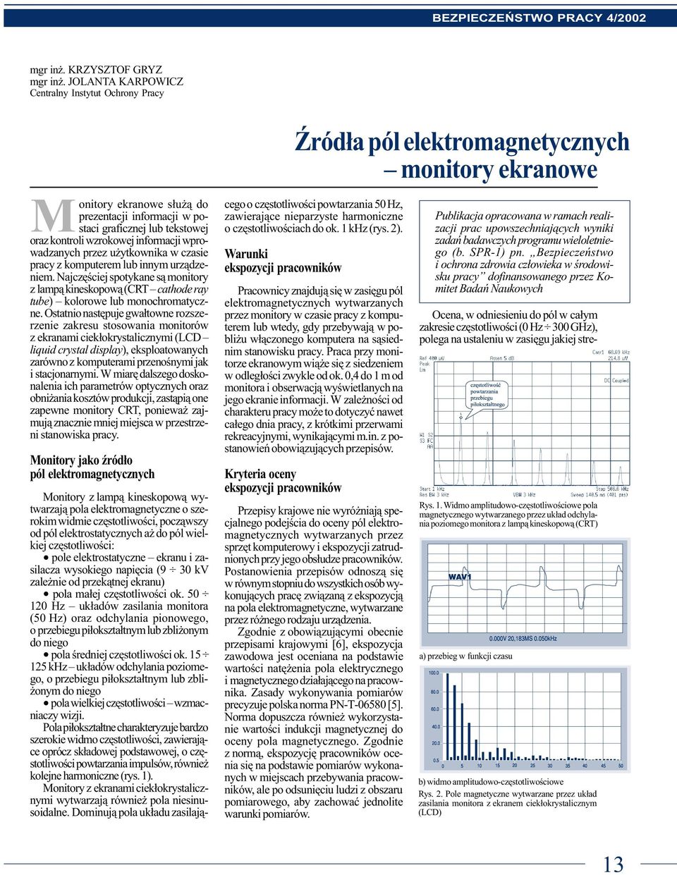 wzrokowej informacji wprowadzanych przez u ytkownika w czasie pracy z komputerem lub innym urz¹dzeniem.