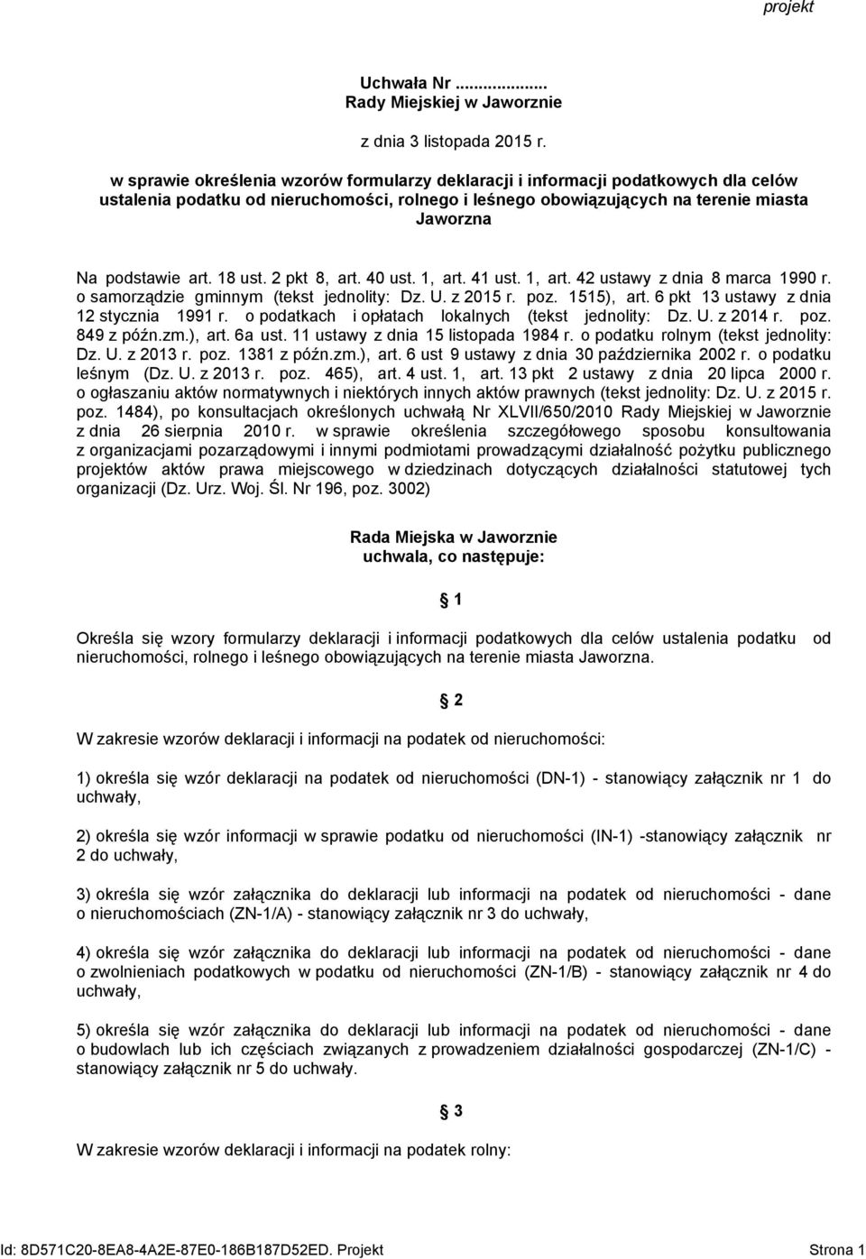 18 ust. 2 pkt 8, art. 40 ust. 1, art. 41 ust. 1, art. 42 ustawy z dnia 8 marca 1990 r. o samorządzie gminnym (tekst jednolity: Dz. U. z 2015 r. poz. 1515), art.