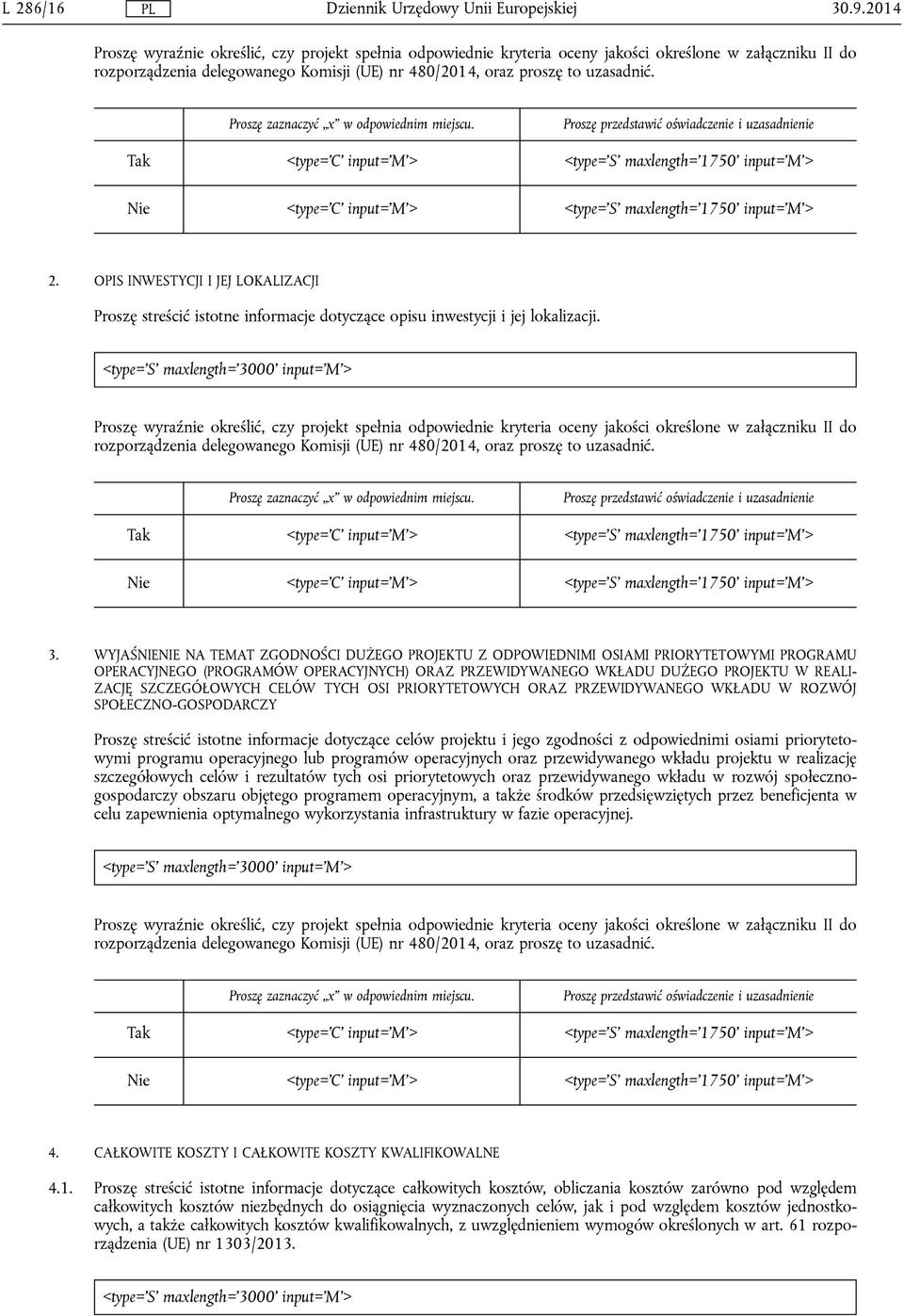 Proszę zaznaczyć x w odpowiednim miejscu. Proszę przedstawić oświadczenie i uzasadnienie Tak <type='c' <type='s' maxlength='1750' Nie <type='c' <type='s' maxlength='1750' 2.