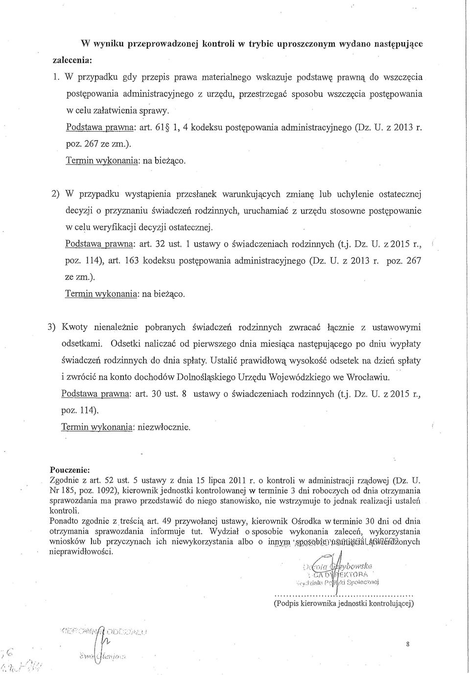 Podstawa prawna: art. 61 1, 4 kodeksu postępowania administracyjnego (Dz. U. z 2013 r. poz. 267 ze zm.). Termin wykonania: na bieżąco.