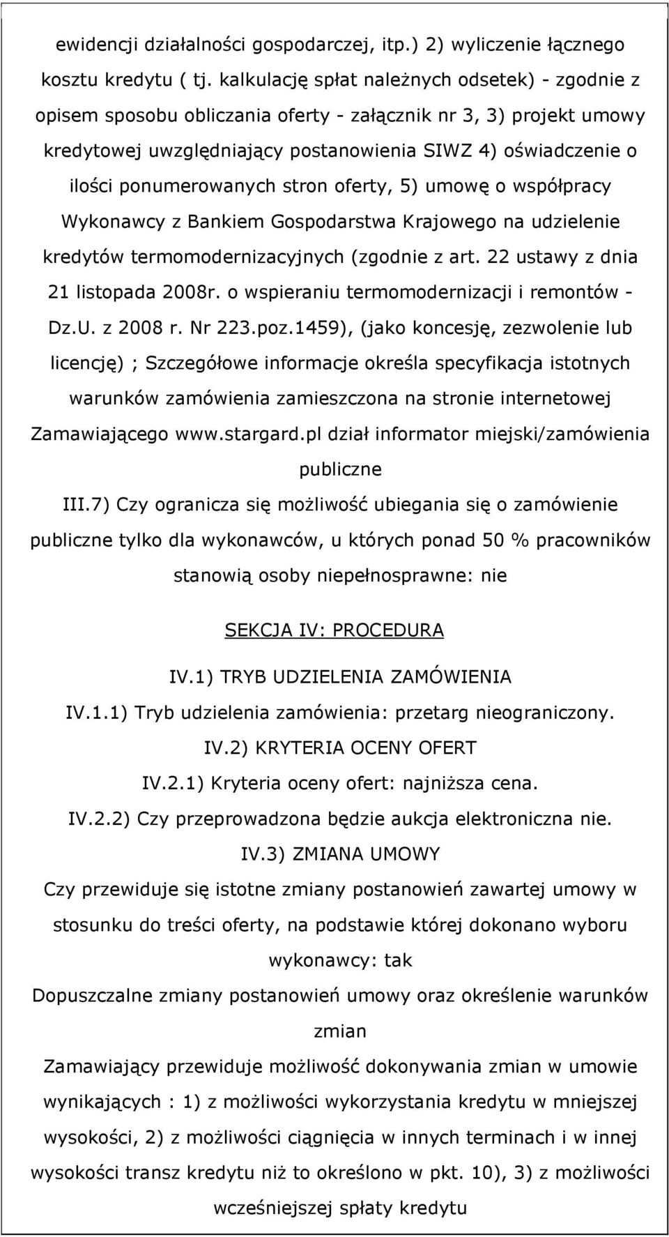 ponumerowanych stron oferty, 5) umowę o współpracy Wykonawcy z Bankiem Gospodarstwa Krajowego na udzielenie kredytów termomodernizacyjnych (zgodnie z art. 22 ustawy z dnia 21 listopada 2008r.