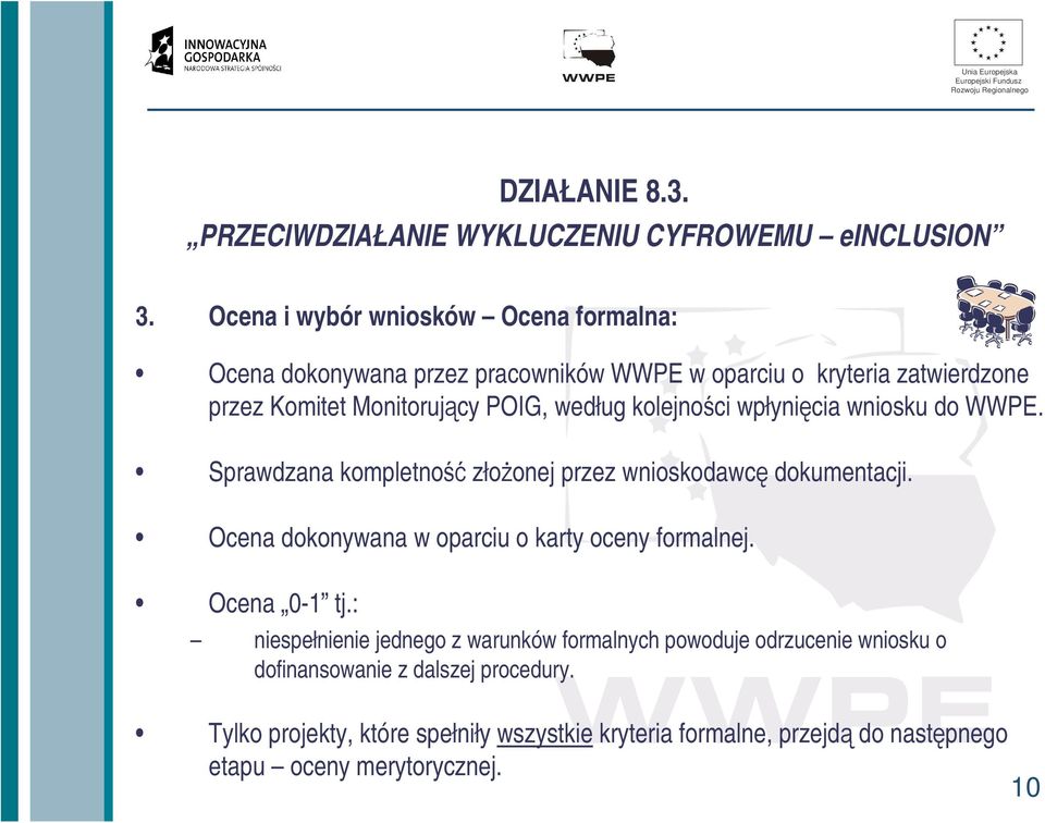 Ocena dokonywana w oparciu o karty oceny formalnej. Ocena 0-1 tj.