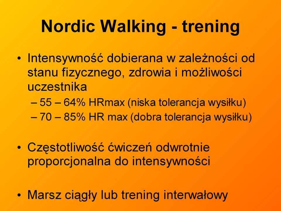 tolerancja wysiłku) 70 85% HR max (dobra tolerancja wysiłku)