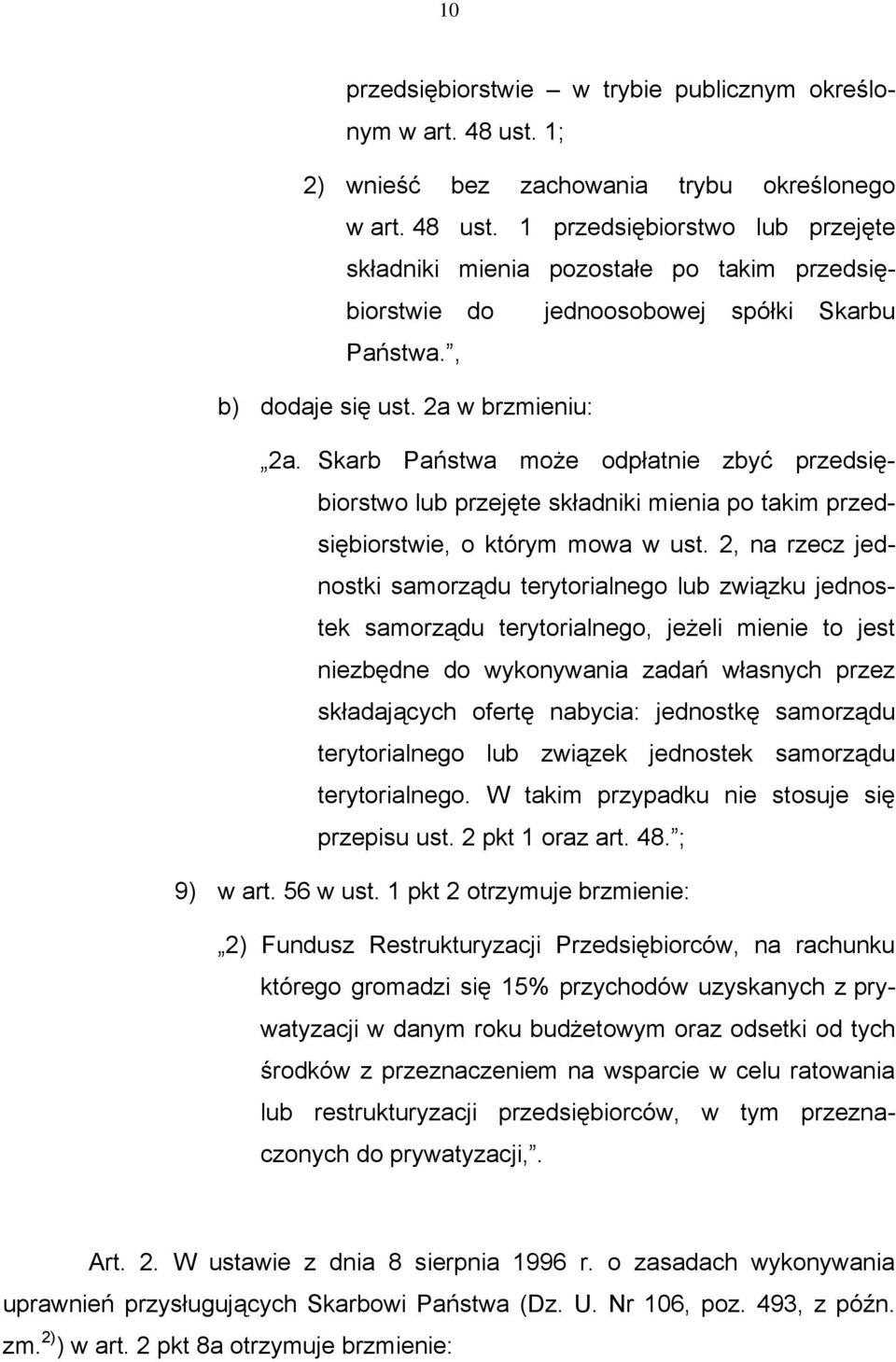 2, na rzecz jednostki samorządu terytorialnego lub związku jednostek samorządu terytorialnego, jeżeli mienie to jest niezbędne do wykonywania zadań własnych przez składających ofertę nabycia: