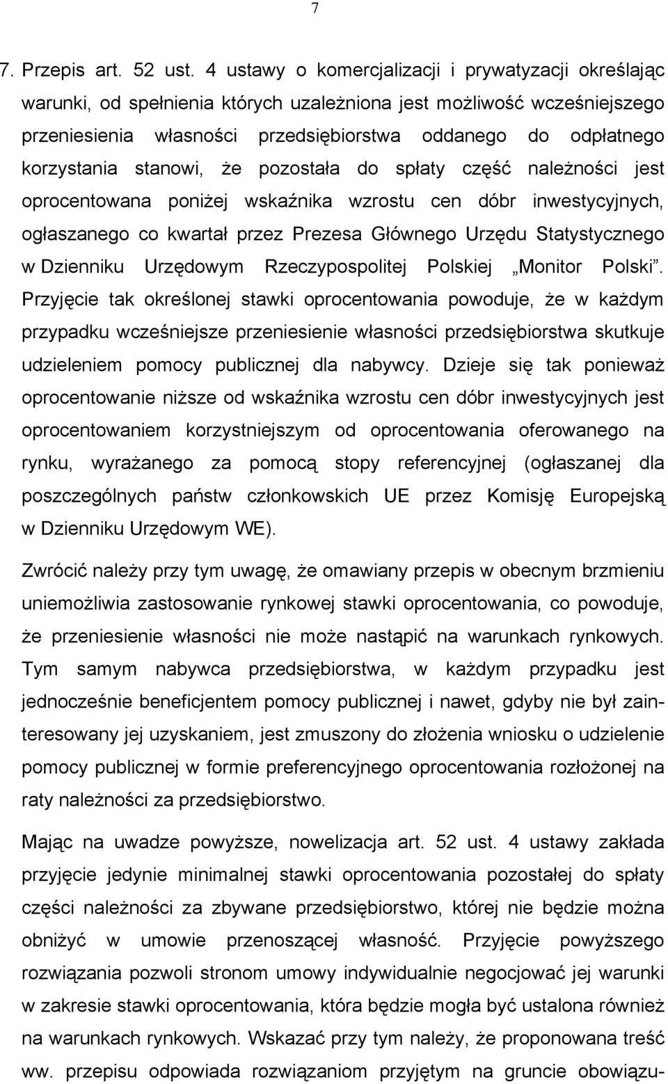 korzystania stanowi, że pozostała do spłaty część należności jest oprocentowana poniżej wskaźnika wzrostu cen dóbr inwestycyjnych, ogłaszanego co kwartał przez Prezesa Głównego Urzędu Statystycznego