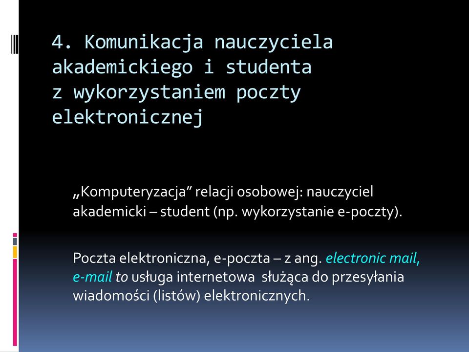 wykorzystanie e-poczty). Poczta elektroniczna, e-poczta z ang.