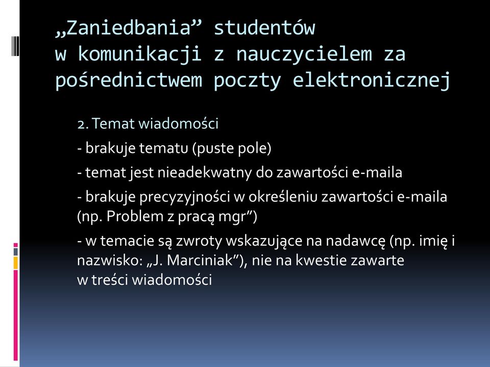 brakuje precyzyjności w określeniu zawartości e-maila (np.