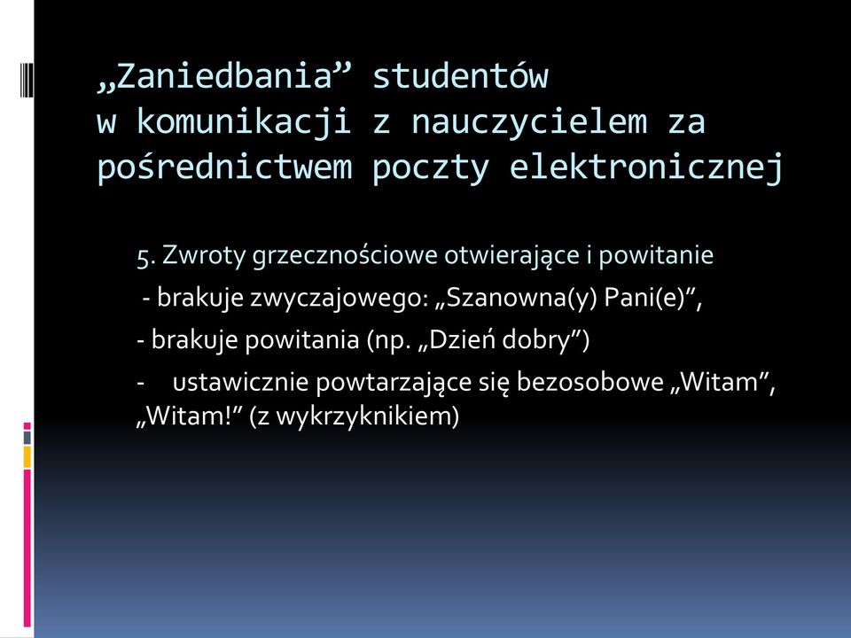 Zwroty grzecznościowe otwierające i powitanie - brakuje zwyczajowego: