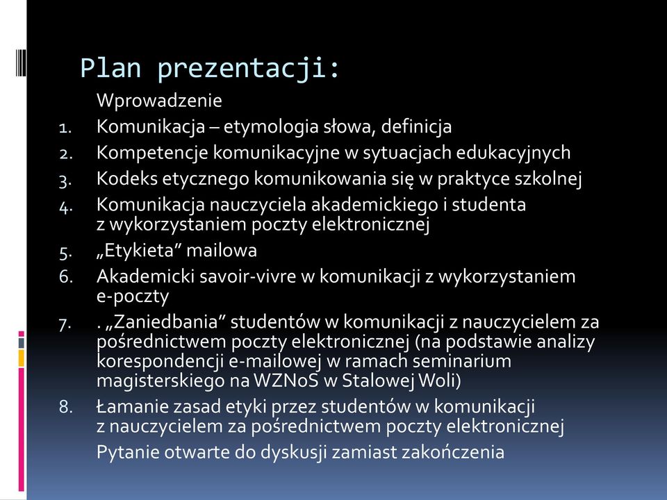 Akademicki savoir-vivre w komunikacji z wykorzystaniem e-poczty 7.