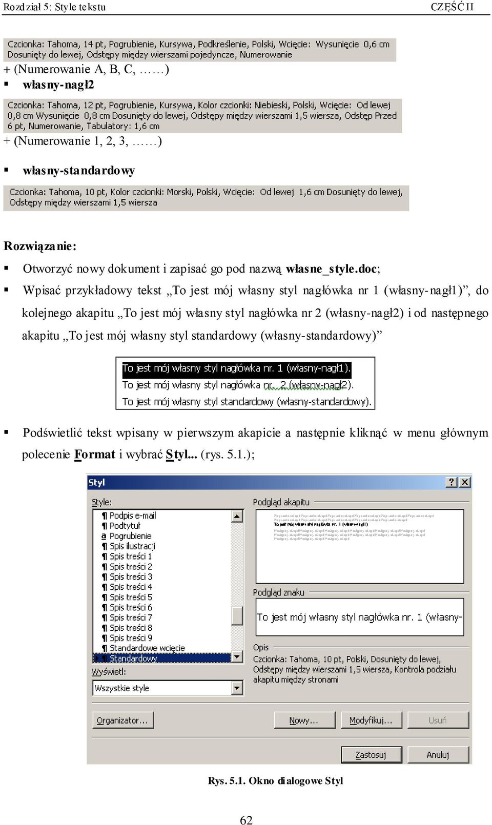 doc; Wpisać przykładowy tekst To jest mój własny styl nagłówka nr 1 (własny-nagł1), do kolejnego akapitu To jest mój własny styl nagłówka