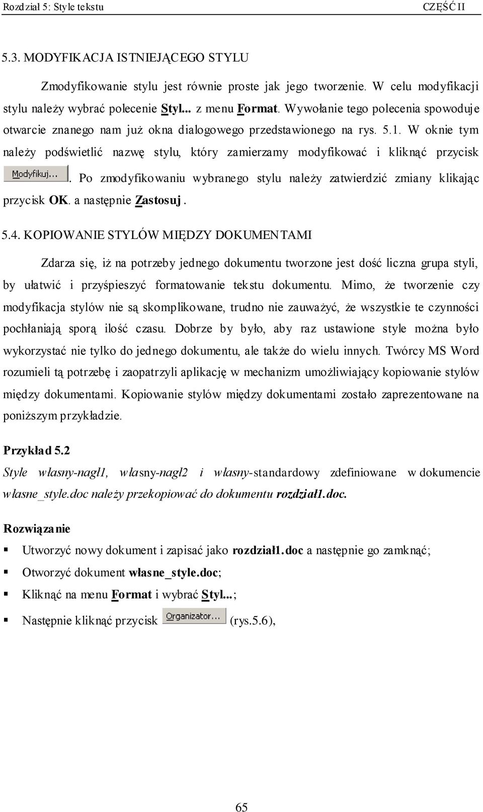 Po zmodyfikowaniu wybranego stylu należy zatwierdzić zmiany klikając przycisk OK. a następnie Zastosuj. 5.4.