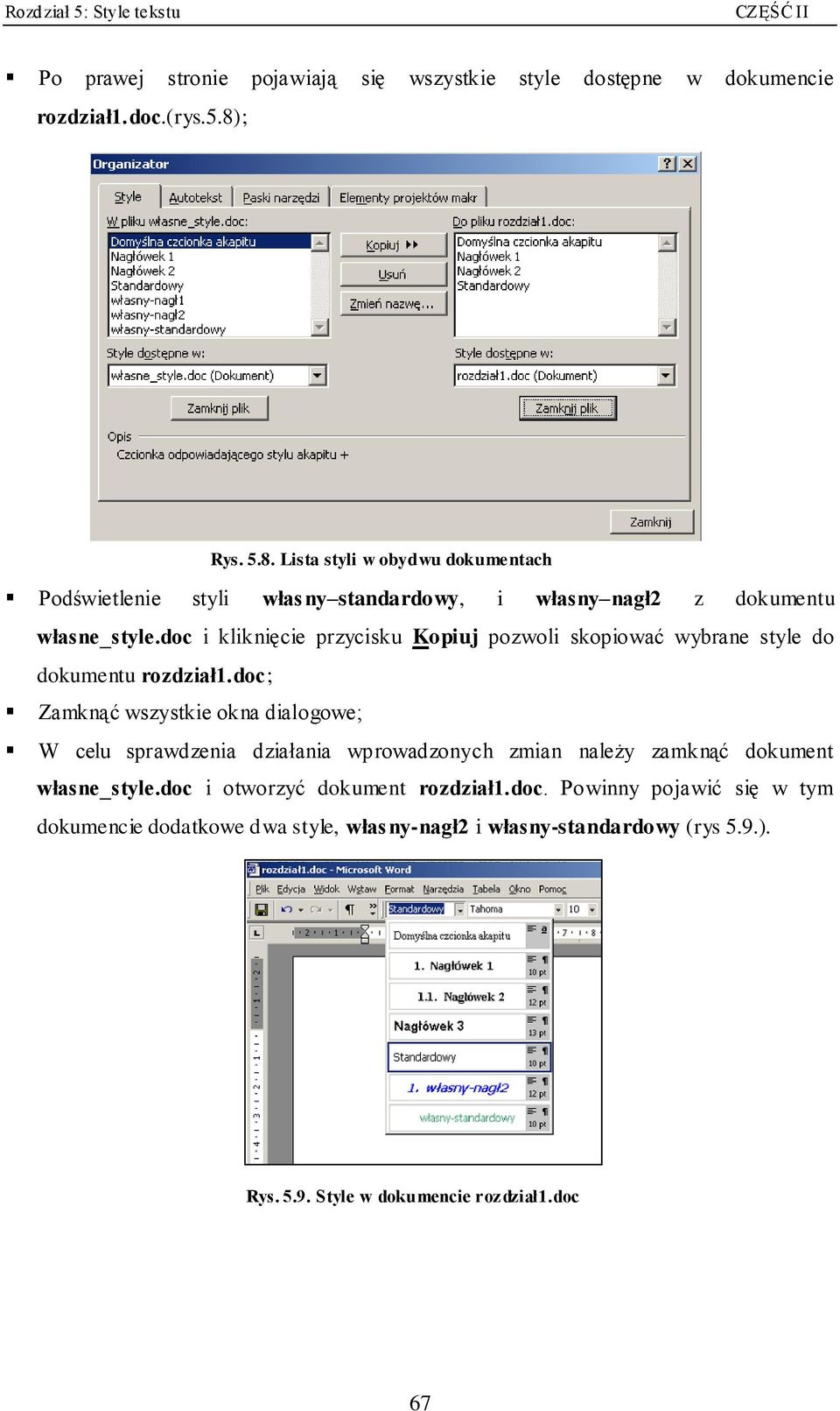 doc i kliknięcie przycisku Kopiuj pozwoli skopiować wybrane style do dokumentu rozdział1.