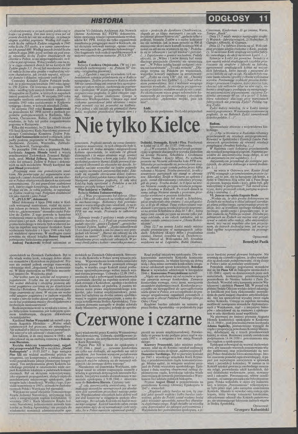 mord w Kilcach, al roku liczbę 353 osoby, a w sumi zamordowa- tż skrzętni notowali nastroj, opini i stosuno ich ponad 600 Wdług innych źródł liczba nk wicujących do problmu żydowskigo" zabitych sięga