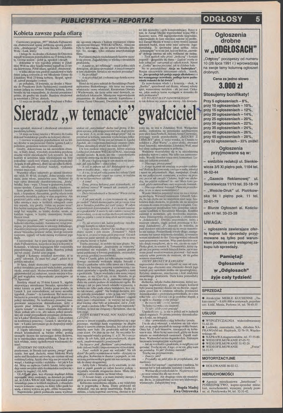 dziwczynę Pobił ofiarę, zgwałcił, obrabował; - w kilka dni po tym gwałci zaatakował w biały dziń jadącą rowrm z wsi Młodawin Górny do Zduńskij Woli 23-ltnią kobitę Skopał, zgwał cił, zabrał piniądz i