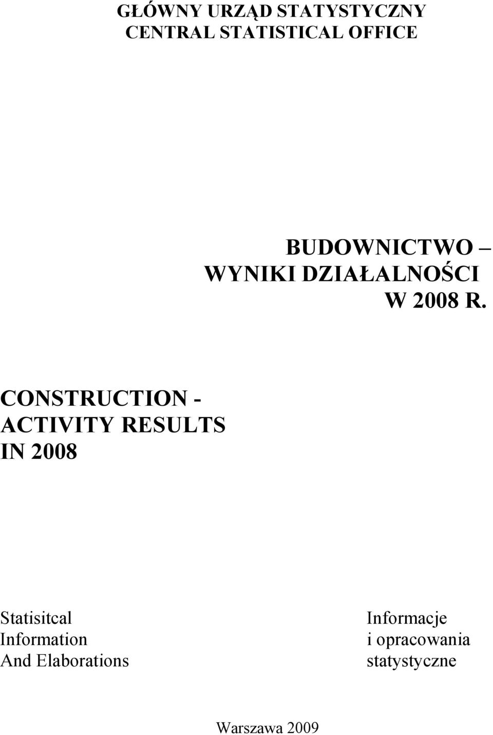 CONSTRUCTION - ACTIVITY RESULTS IN 2008 Statisitcal