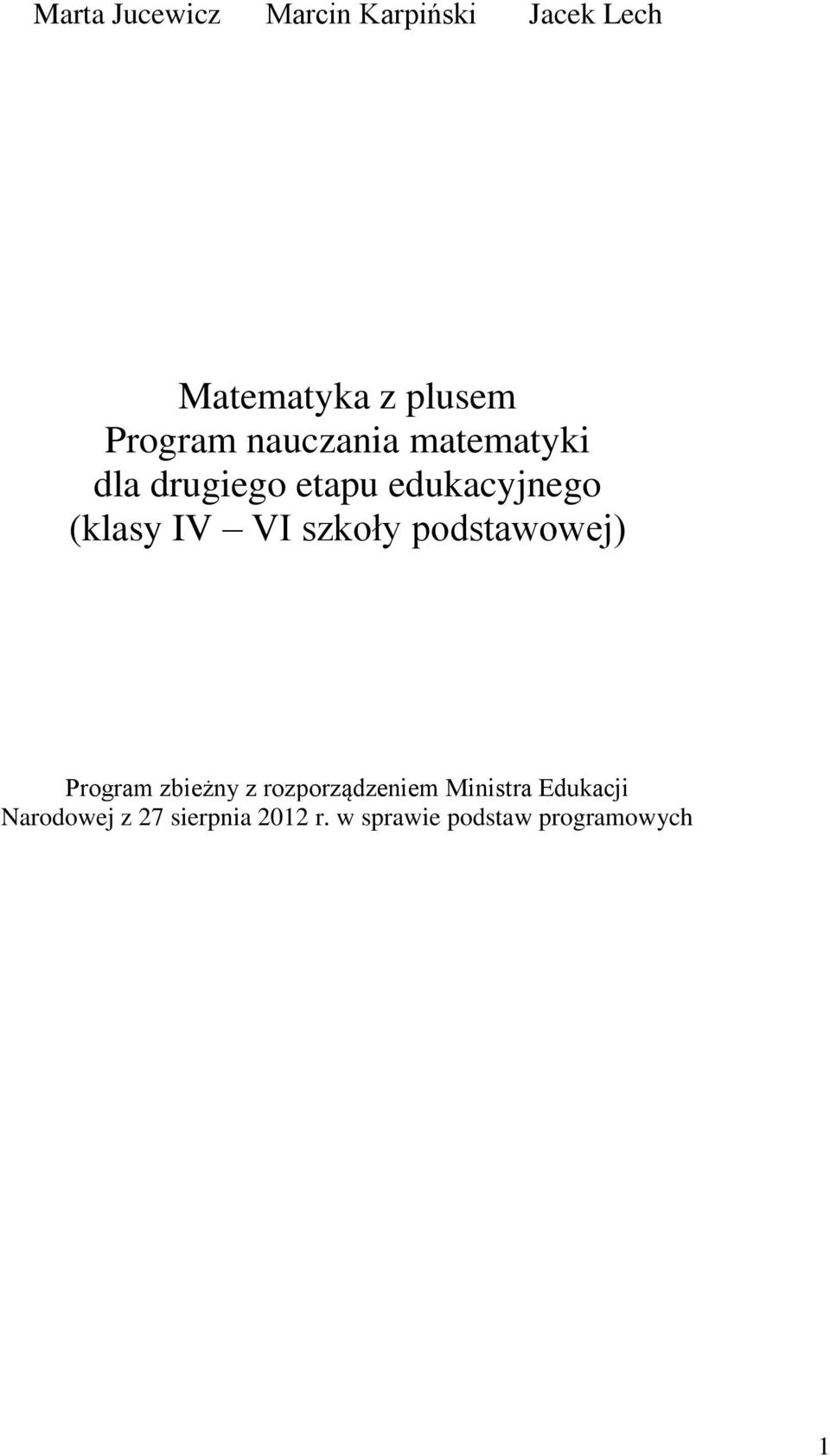 IV VI szkoły podstawowej) Program zbieżny z rozporządzeniem Ministra